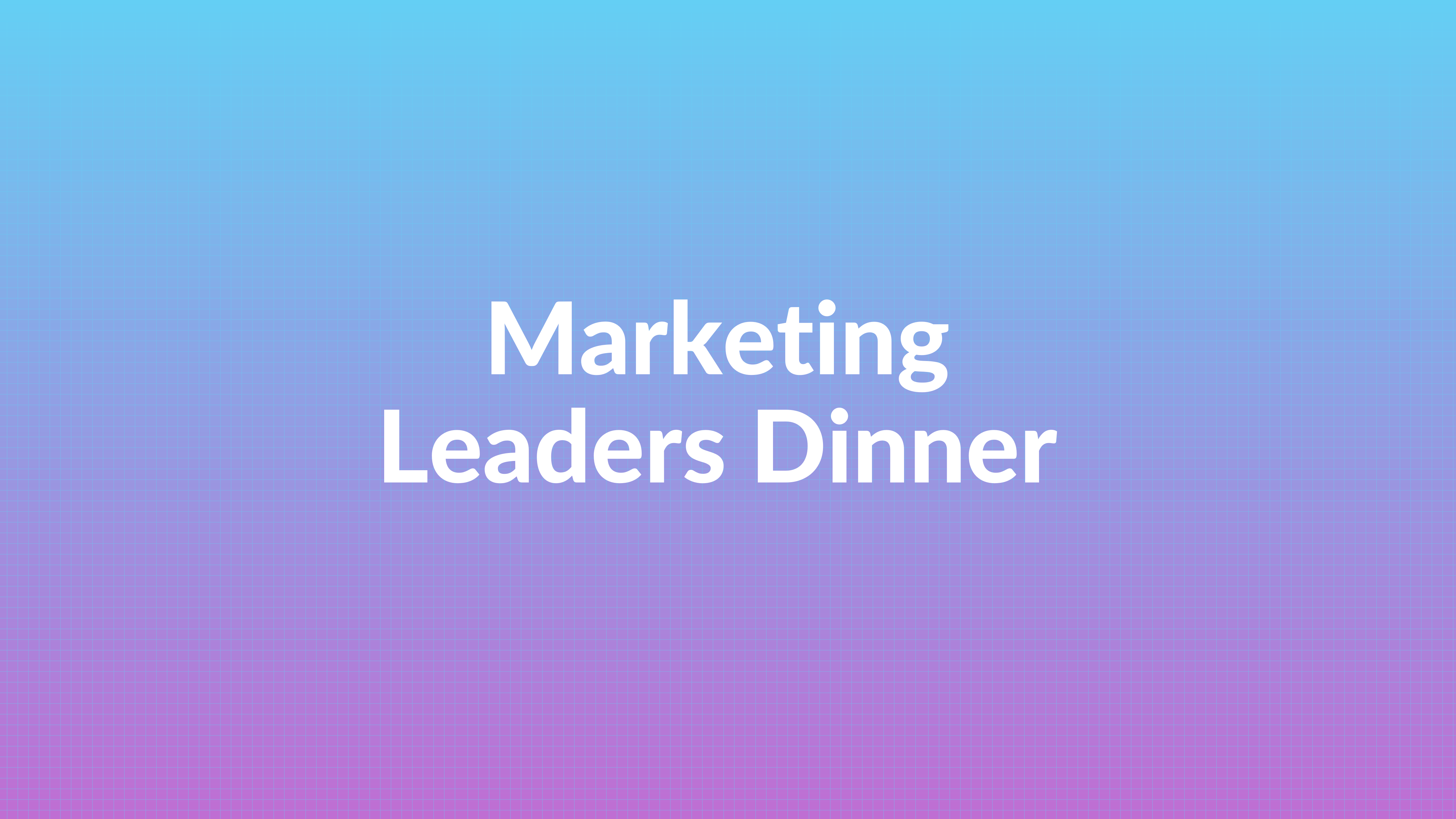 Marketing Leaders dinner